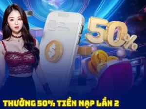 Nạp Lần 2 Tặng 50% Tại WinVN Cơ Hội Vàng Gia Tăng Vốn Cược